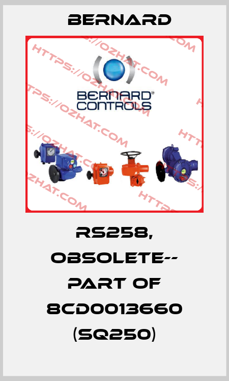 RS258, obsolete-- part of 8CD0013660 (SQ250) Bernard