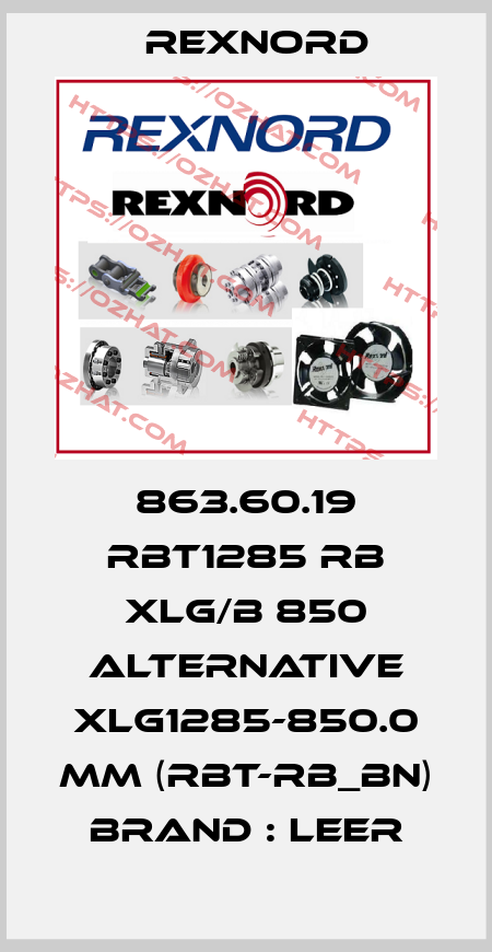 863.60.19 RBT1285 RB XLG/B 850 ALTERNATIVE XLG1285-850.0 mm (RBT-RB_BN) BRAND : LEER Rexnord