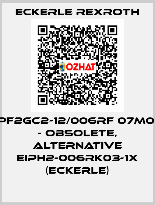 1PF2GC2-12/006RF 07M07 - obsolete, alternative EIPH2-006RK03-1x (Eckerle) Eckerle Rexroth