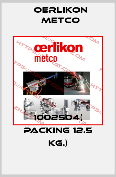 1002504( packing 12.5 kg.) Oerlikon Metco