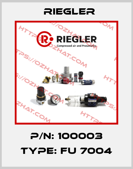 P/N: 100003 Type: FU 7004 Riegler