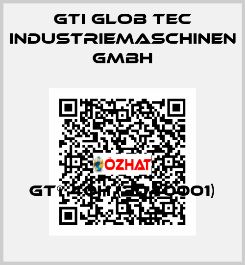 GT® 40H (3040001) GTI Glob Tec Industriemaschinen GmbH