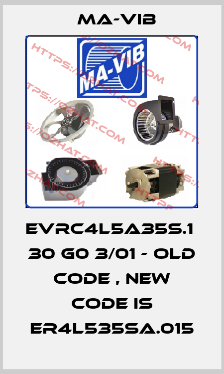 EVRC4L5A35S.1      30 G0 3/01 - old code , new code is ER4L535SA.015 MA-VIB
