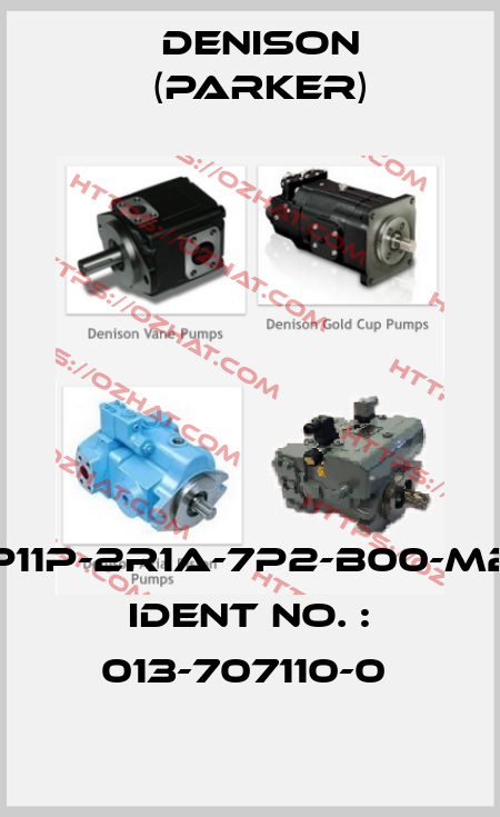 P11P-2R1A-7P2-B00-M2 IDENT NO. : 013-707110-0  Denison (Parker)