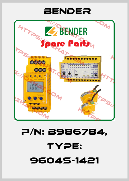 p/n: B986784, Type: 9604S-1421 Bender