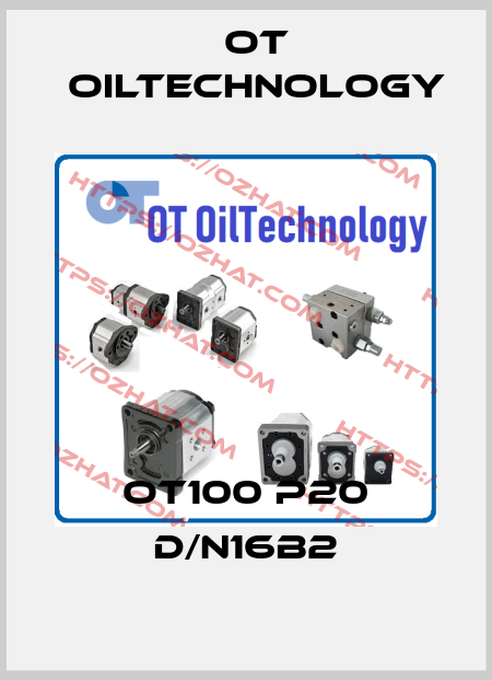 OT100 P20 D/N16B2 OT OilTechnology