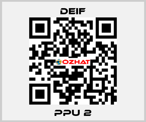 PPU 2 Deif