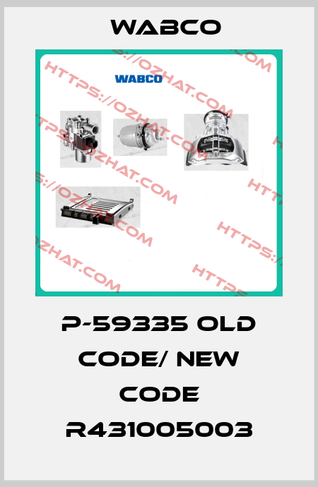 P-59335 old code/ new code R431005003 Wabco