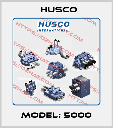 Model: 5000 Husco