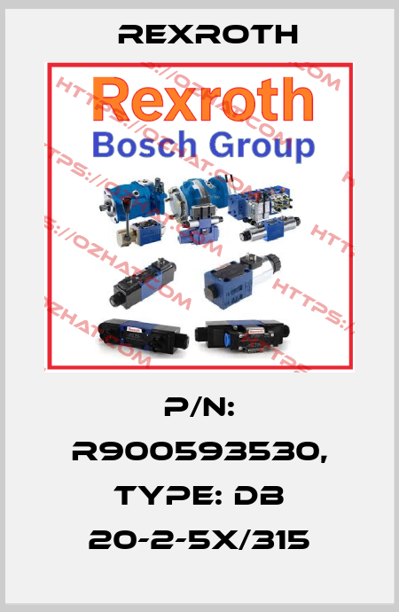 P/N: R900593530, Type: DB 20-2-5X/315 Rexroth