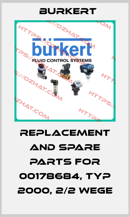 Replacement and spare parts for 00178684, TYP 2000, 2/2 WEGE Burkert