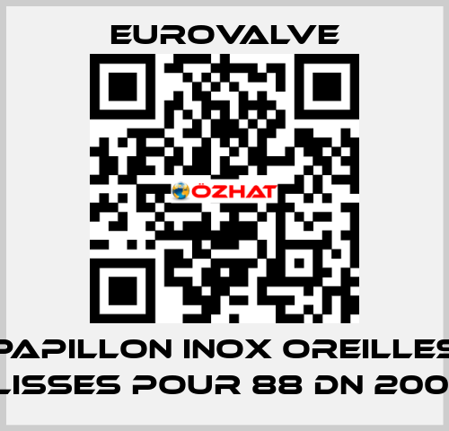 PAPILLON INOX OREILLES LISSES POUR 88 DN 200  Eurovalve