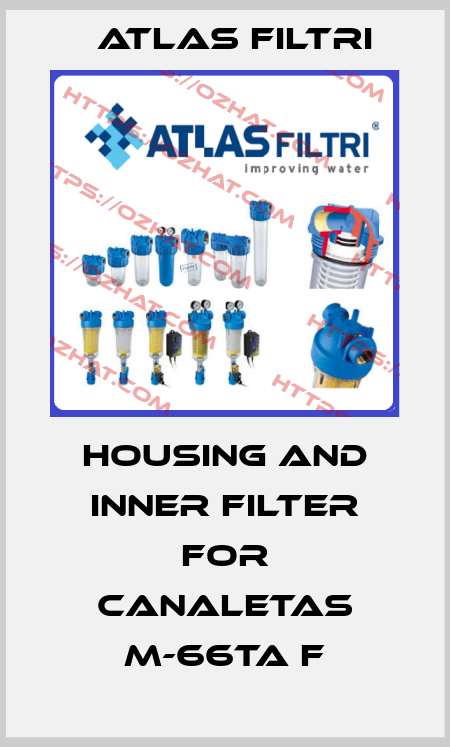 housing and inner filter for Canaletas M-66TA F Atlas Filtri