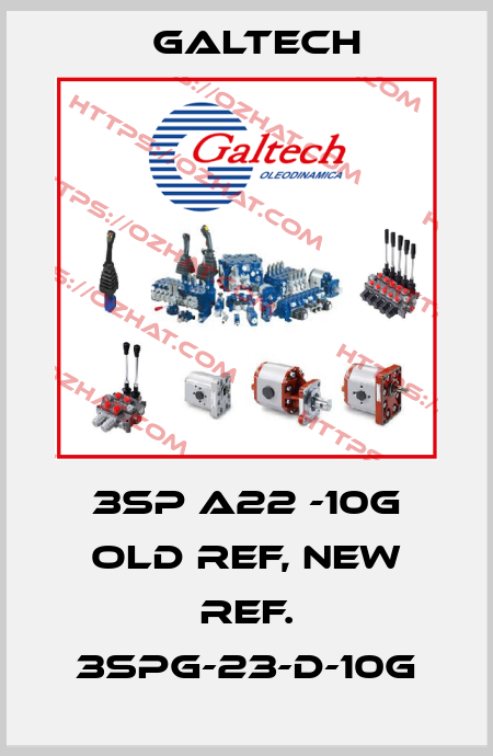 3SP A22 -10G old ref, new ref. 3SPG-23-D-10G Galtech