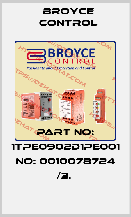 PART NO: 1TPE0902D1PE001 NO: 0010078724 /3.  Broyce Control
