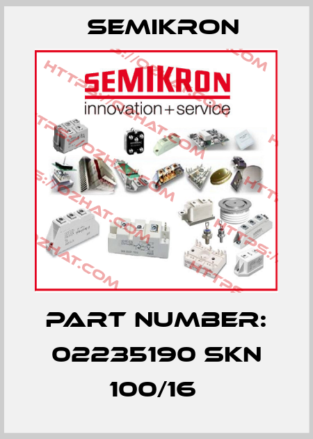 PART NUMBER: 02235190 SKN 100/16  Semikron