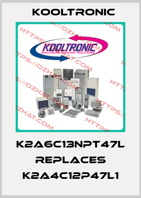K2A6C13NPT47L replaces K2A4C12P47L1 Kooltronic