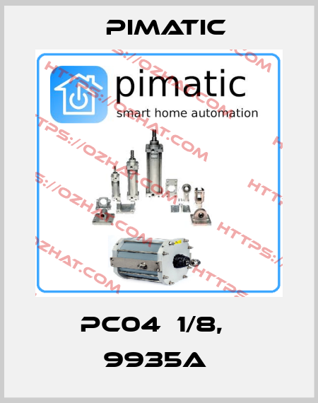 PC04  1/8,   9935A  Pimatic