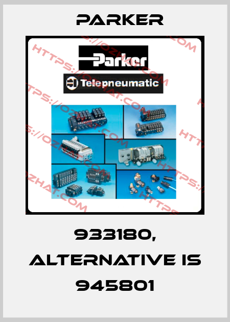 933180, alternative is 945801 Parker