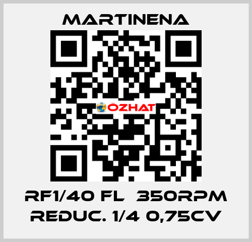 RF1/40 FL  350RPM REDUC. 1/4 0,75CV Martinena