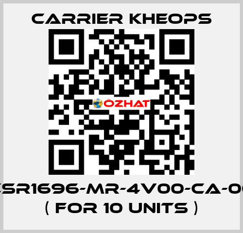 CSR1696-MR-4V00-CA-00 ( for 10 units ) Carrier Kheops