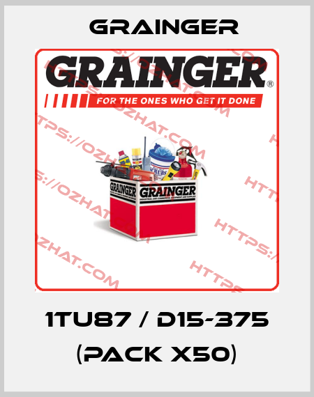 1TU87 / D15-375 (pack x50) Grainger