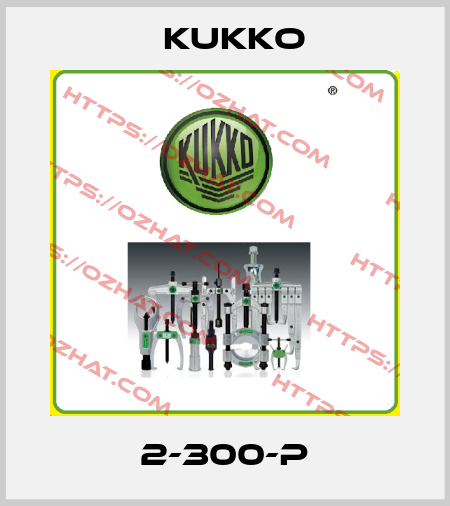 2-300-P KUKKO