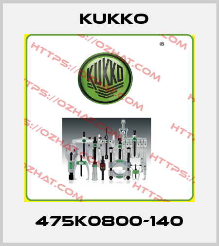 475K0800-140 KUKKO