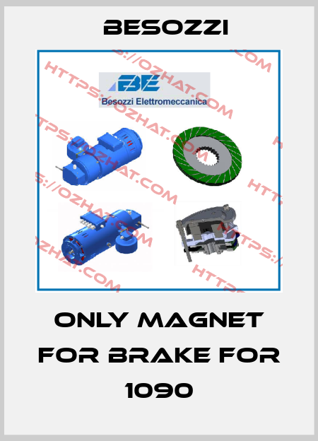 only magnet for Brake for 1090 Besozzi