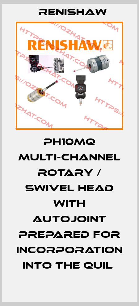 PH10MQ MULTI-CHANNEL ROTARY / SWIVEL HEAD WITH AUTOJOINT PREPARED FOR INCORPORATION INTO THE QUIL  Renishaw