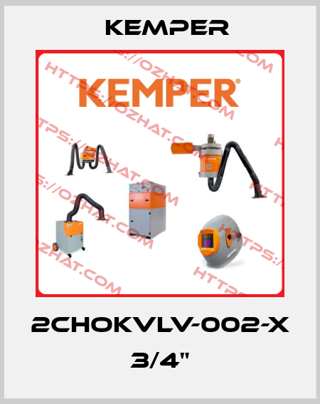 2CHOKVLV-002-X 3/4" Kemper