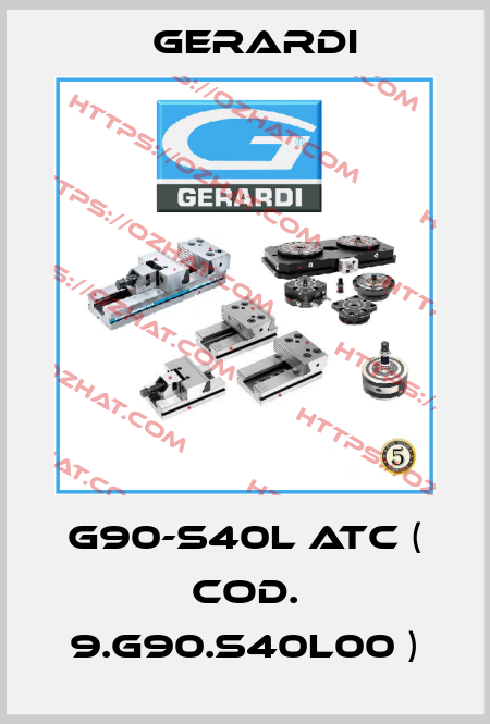 G90-S40L ATC ( Cod. 9.G90.S40L00 ) Gerardi