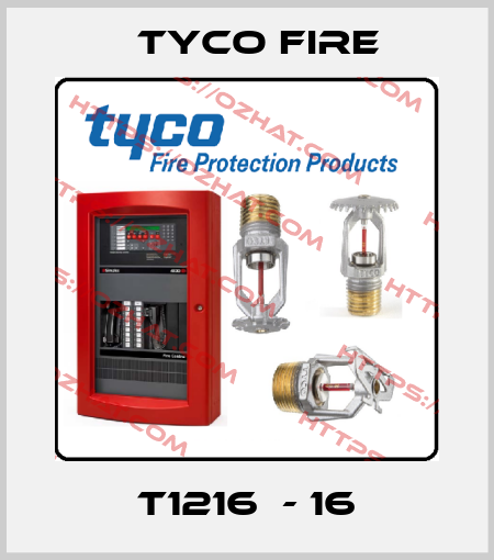 T1216  - 16 Tyco Fire