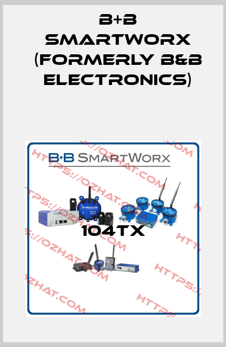 104TX B+B SmartWorx (formerly B&B Electronics)