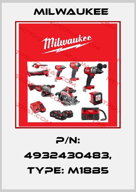 P/N: 4932430483, Type: M18B5 Milwaukee