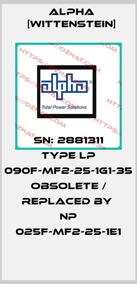 SN: 2881311 Type LP 090F-MF2-25-1G1-35 obsolete / replaced by  NP 025F-MF2-25-1E1 Alpha [Wittenstein]