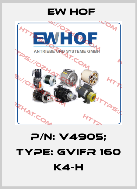 P/N: V4905; Type: GVIFR 160 K4-H Ew Hof