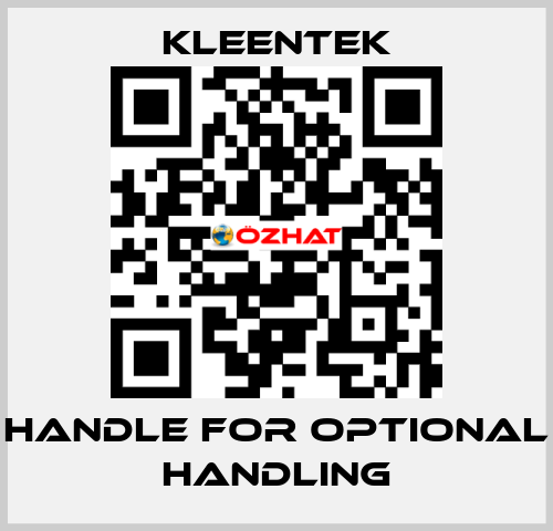 Handle for optional handling Kleentek