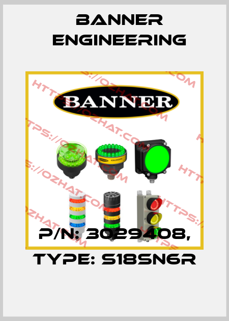 P/N: 3029408, Type: S18SN6R Banner Engineering