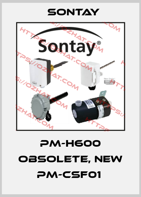 PM-H600 OBSOLETE, NEW PM-CSF01  Sontay