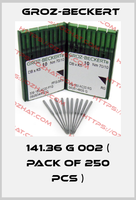 141.36 G 002 ( pack of 250 pcs ) Groz-Beckert