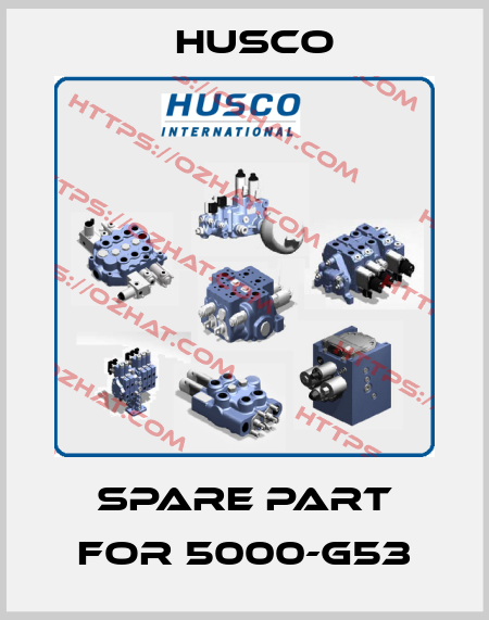Spare part for 5000-G53 Husco