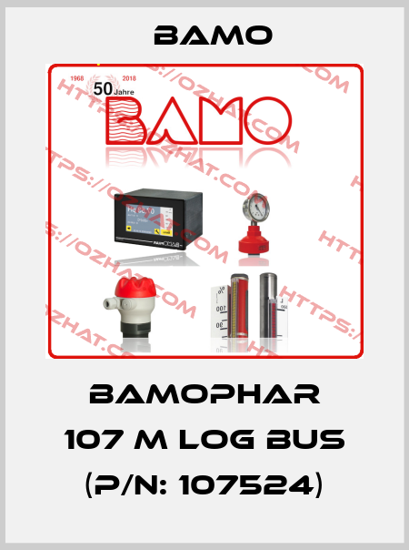 BAMOPHAR 107 M LOG BUS (P/N: 107524) Bamo