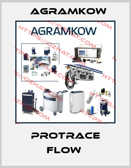 PROTRACE FLOW  Agramkow