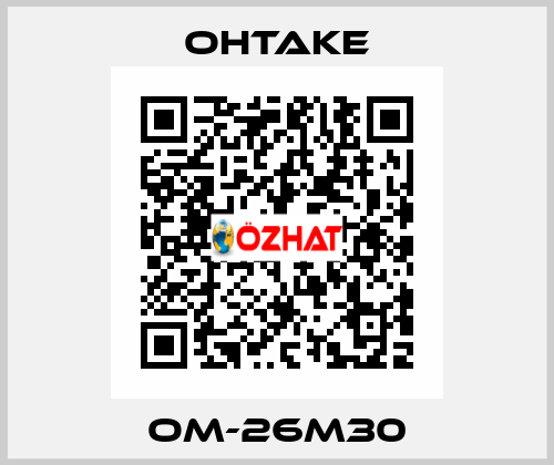 OM-26M30 OHTAKE