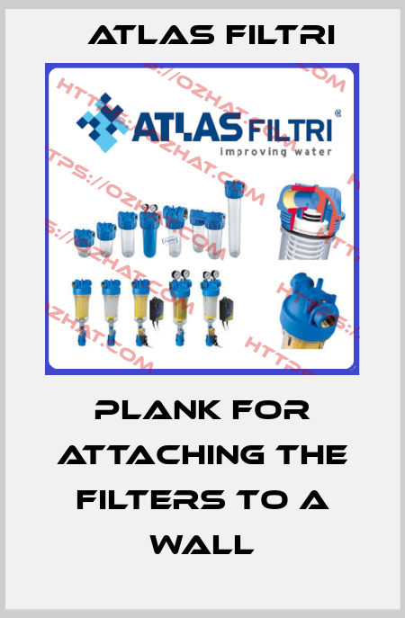 Plank for attaching the filters to a wall Atlas Filtri