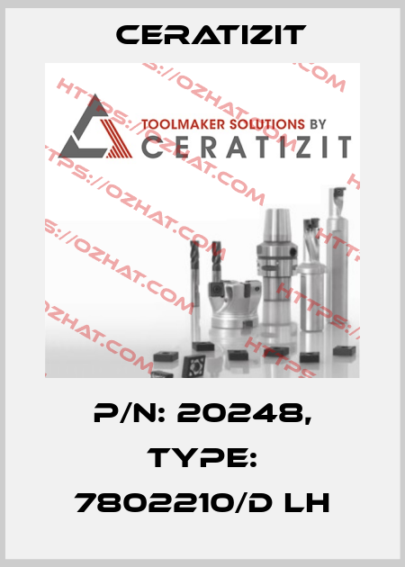 P/N: 20248, Type: 7802210/D LH Ceratizit