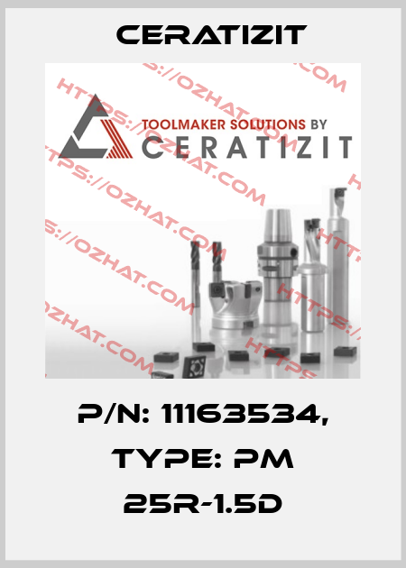 P/N: 11163534, Type: PM 25R-1.5D Ceratizit