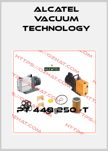 PT 448 250 -T  Alcatel Vacuum Technology