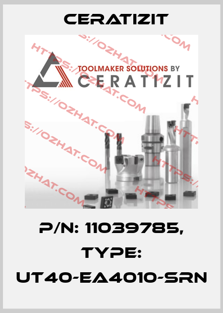 P/N: 11039785, Type: UT40-EA4010-SRN Ceratizit
